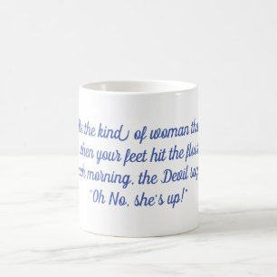 Wenn ihre Füße den Boden schlagen, sagt der Teuf Kaffeetasse
