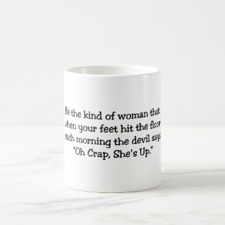 Wenn ihre Füße den Boden schlagen, sagt der Teufel Kaffeetasse