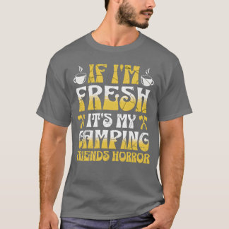 Wenn im Fresh seine Freunde Horror lustig T-Shirt