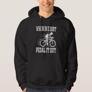 Wenn im Zweifel Pedal es aus dem Fahrrad-Rad-Radfa Hoodie