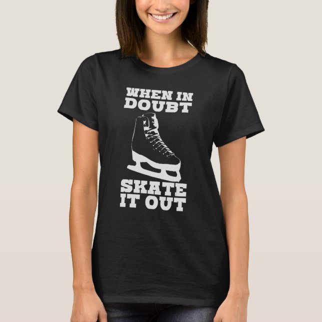 Wenn im Zweifel Skate Es Out Ice Skaten Jockey Hoc T-Shirt (Vorderseite)