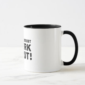 Wenn im Zweifel, Twerk es heraus! Tasse