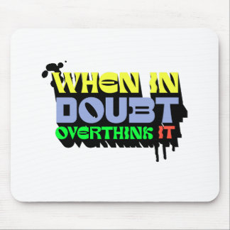 Wenn im Zweifel, überdenken Sie es - witzig modern Mousepad