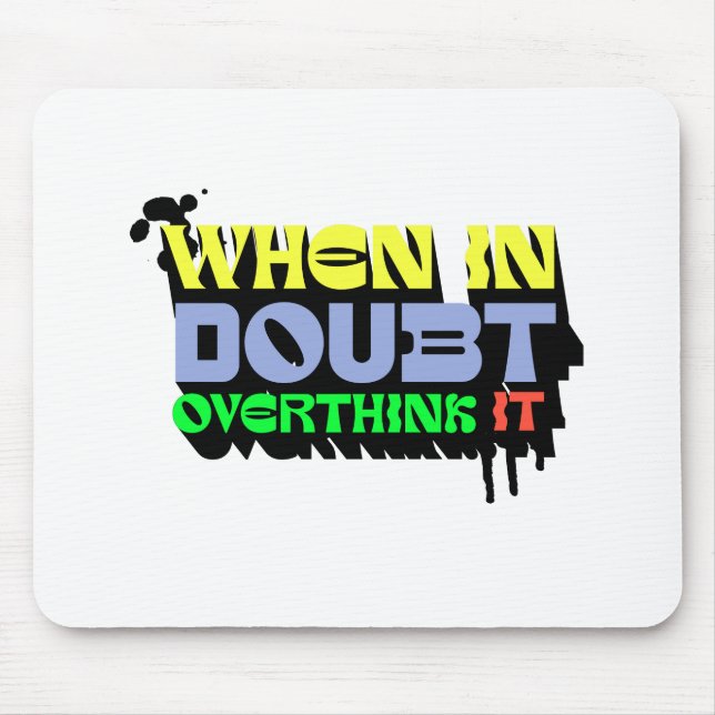 Wenn im Zweifel, überdenken Sie es - witzig modern Mousepad (Vorne)