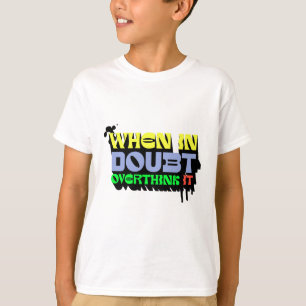 Wenn im Zweifel, überdenken Sie es - witzig modern T-Shirt