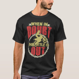 Wenn im Zweifel zu zerstreuen ist es dumm Bike Mot T-Shirt