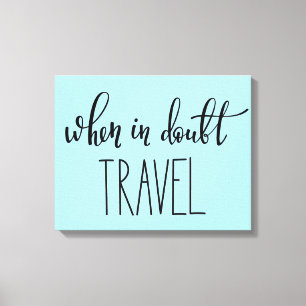 Wenn in der Zweifels-Reise Leinwanddruck