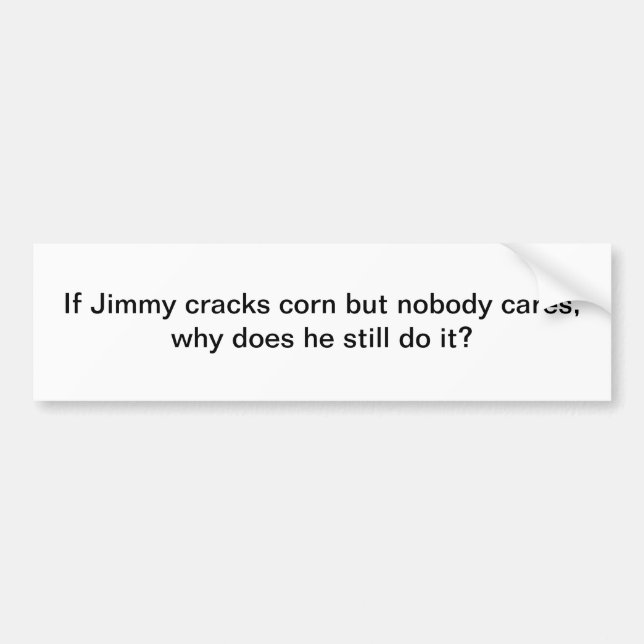 Wenn Jimmy Mais - Autoaufkleber knackt (Vorne)