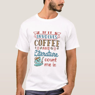 Wenn Kaffee und Literatur mich einschließen T-Shirt