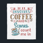 Wenn Kaffee und Scones mich einschließen Fleecedecke<br><div class="desc">Niedliches Geschenk für jemanden,  der Lieben,  Scones zu essen und Kaffee zu trinken.</div>