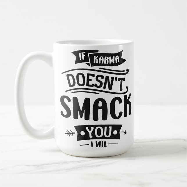 Wenn Karma das nicht tut Kaffeetasse (Links)