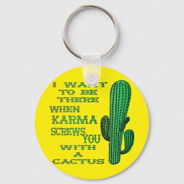 Wenn Karma dich mit einem Kaktus 2 schraubt Schlüsselanhänger (Vorderseite)