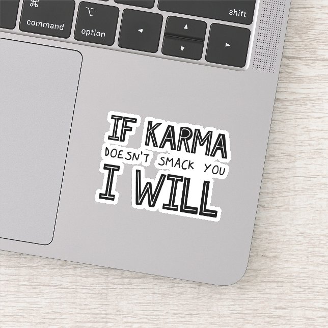 Wenn Karma dich nicht erstickt, werde ich es tun Aufkleber (Detail)