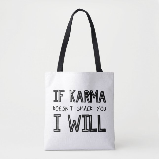 Wenn Karma dich nicht erstickt, werde ich es tun Tasche (Vorderseite)