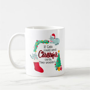 Wenn Katzen Weihnachtskarten schicken würden, würd Kaffeetasse