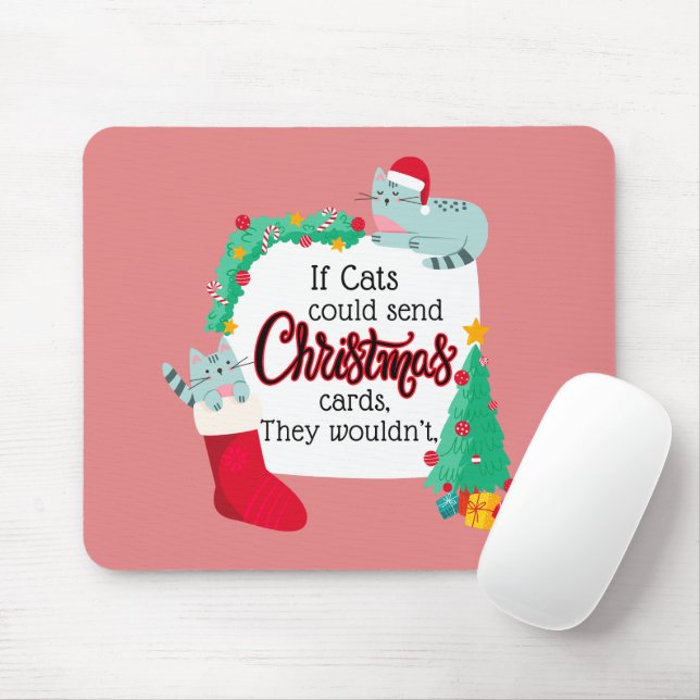 Wenn Katzen Weihnachtskarten schicken würden, würd Mousepad (Mit Mouse)