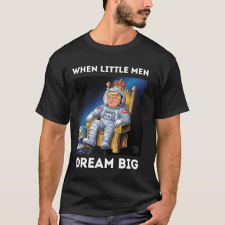 WENN KLEINE MÄNNER DREAM BIG T-Shirt