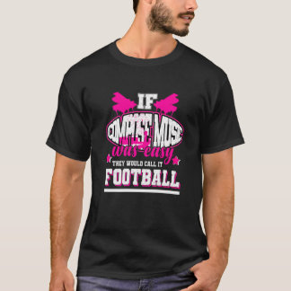 Wenn Komposition einfach wäre, würden sie es Fußba T-Shirt
