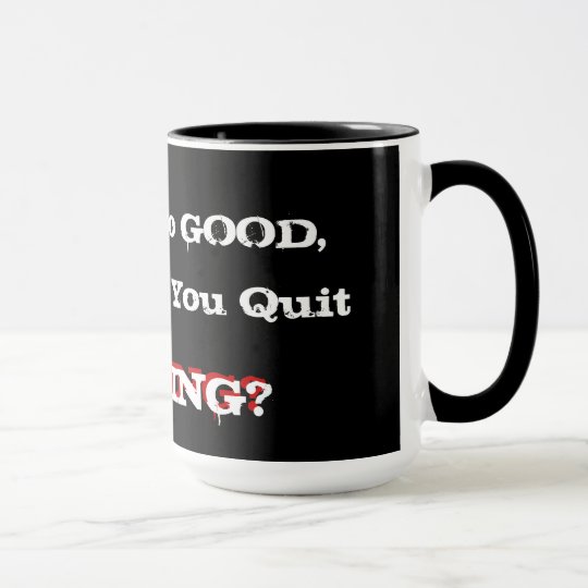 Wenn Lebens so gut… Tasse