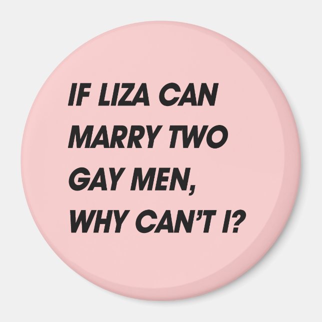 WENN LIZA ZWEI GAY MÄNNER HEIRATEN KANN, WARUM KAN MAGNET (Vorne)