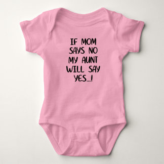 Wenn Mama sagt, dass meine Tante ja sagt Baby Strampler