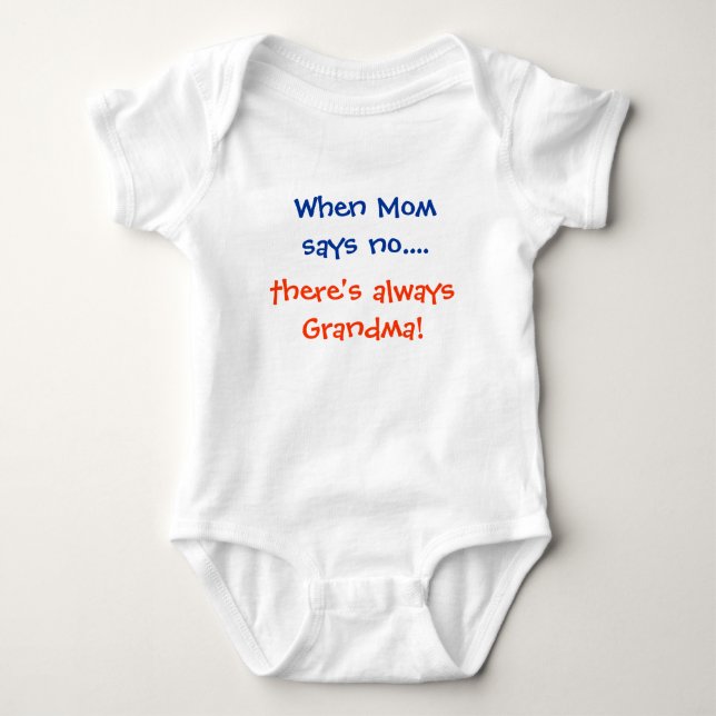 Wenn Mama sagt nein…., gibt es immer Großmutter! Baby Strampler (Vorderseite)