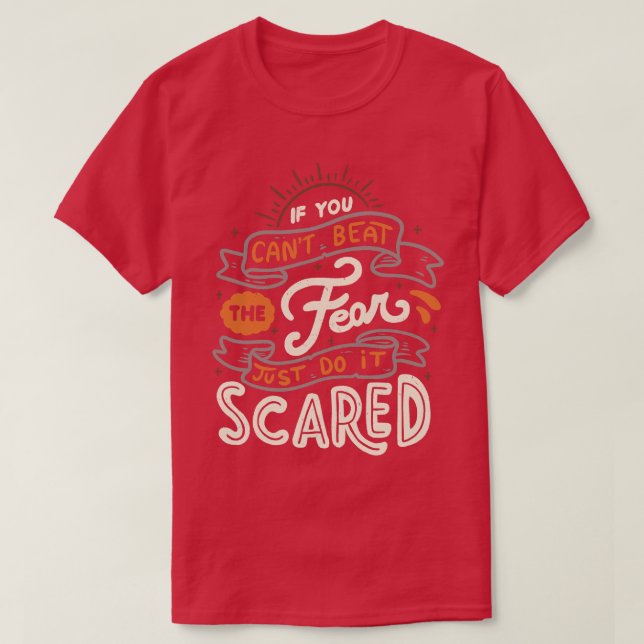 Wenn man die Angst nicht überwinden kann, macht es T-Shirt (Design vorne)