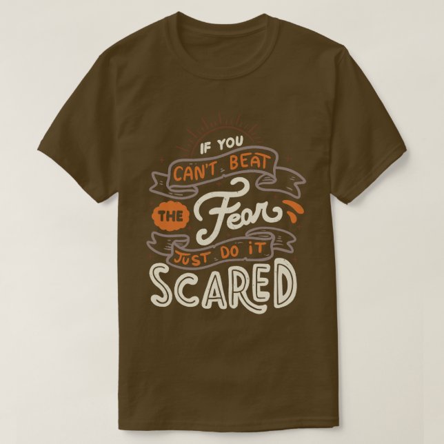 Wenn man die Angst nicht überwinden kann, macht es T-Shirt (Design vorne)