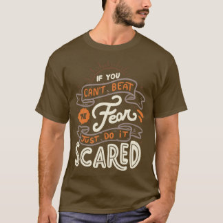 Wenn man die Angst nicht überwinden kann, macht es T-Shirt