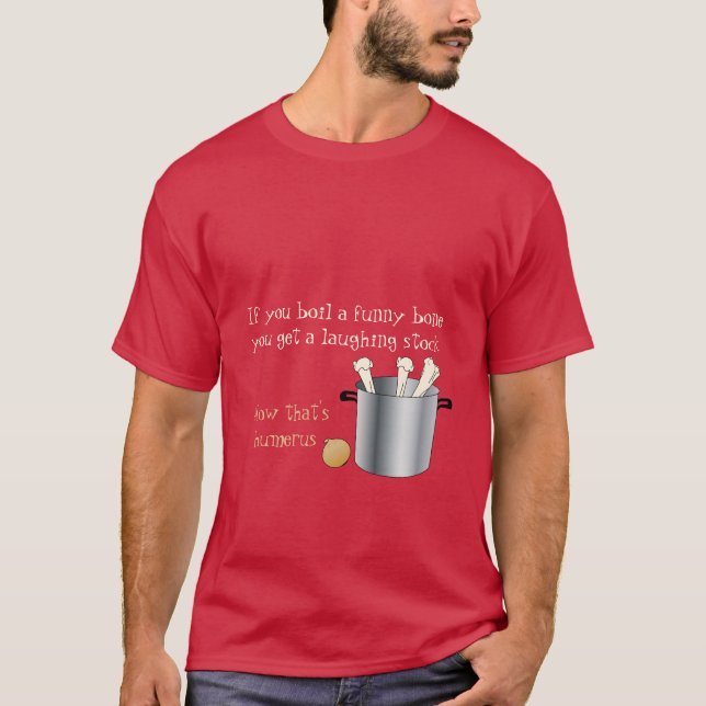 Wenn man einen lustigen Knochen kocht T-Shirt (Vorderseite)