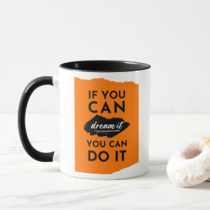 Wenn man es träumen kann, kann man es inspirieren tasse
