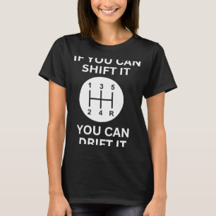 Wenn man es verändern kann, treiben Rennwagen Typ T-Shirt
