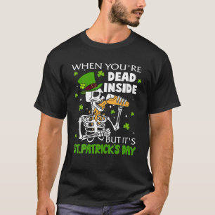 Wenn man im Inneren tot ist, aber es ist Patrick's T-Shirt