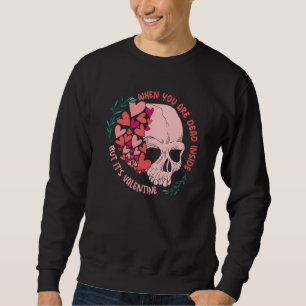 Wenn man im Inneren tot ist, aber es ist Valentins Sweatshirt