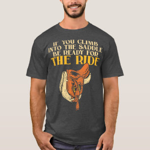wenn man in den Sattel klettert, muss man sich auf T-Shirt