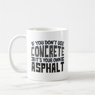 Wenn man kein Beton benutzt, ist das dein einziger Kaffeetasse