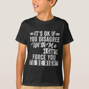 Wenn man nicht zustimmt, lustiger sarkastischer Sp T-Shirt