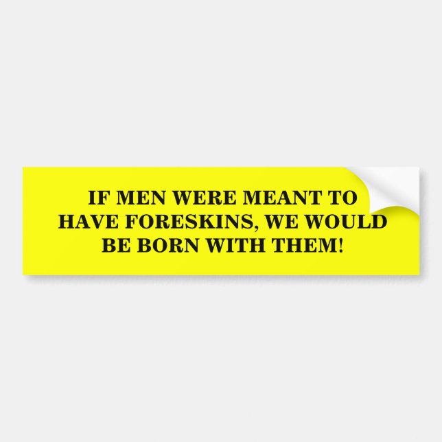 WENN MÄNNER BEDEUTET WURDEN, UM FORESKINS ZU AUTOAUFKLEBER (Vorne)