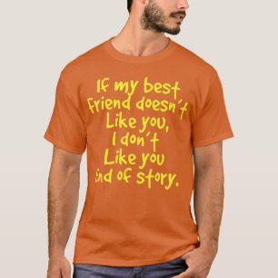Wenn mein bester Freund dir das Mädchen gefällt T-Shirt