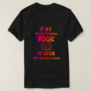 Wenn mein Brenda K Davies-Buch geöffnet ist T-Shirt