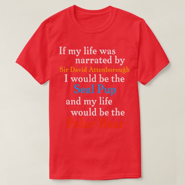 Wenn mein Leben von Sir David Attenborough erstaun T-Shirt (Design vorne)