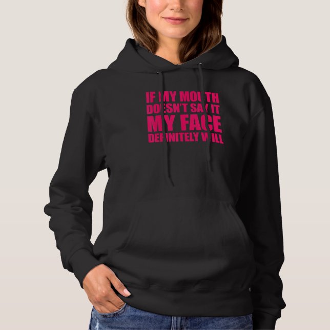 Wenn mein Mund es nicht sagt, wird mein Gesicht 14 Hoodie (Vorderseite)