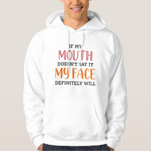 Wenn mein Mund es nicht sagt, wird mein Gesicht be Hoodie