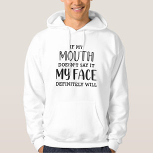 Wenn mein Mund es nicht sagt, wird mein Gesicht be Hoodie