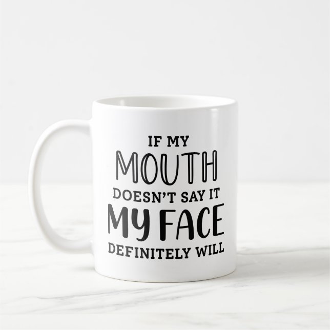 Wenn mein Mund es nicht sagt, wird mein Gesicht be Kaffeetasse (Links)