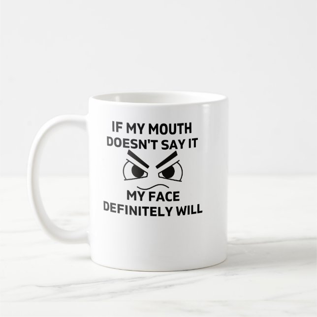 Wenn mein Mund es nicht sagt, wird mein Gesicht be Kaffeetasse (Links)