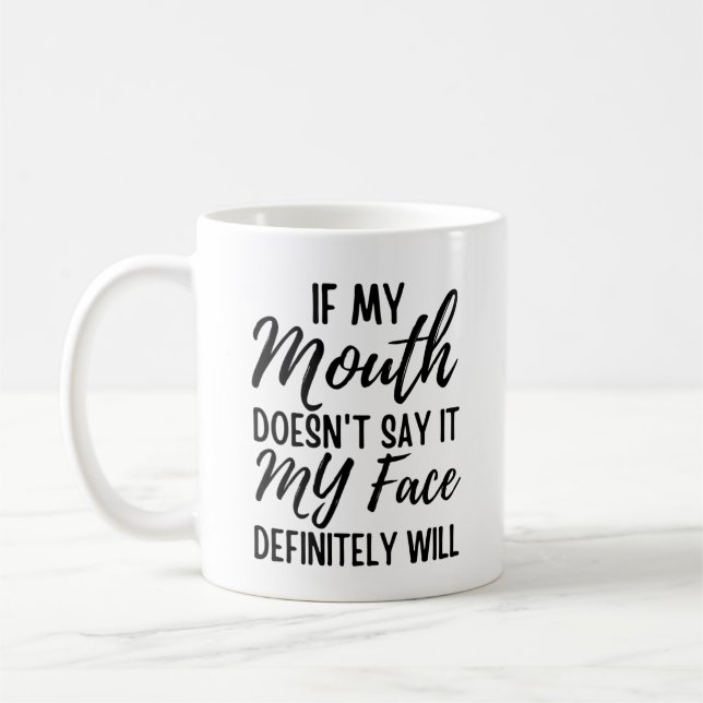 Wenn mein Mund es nicht sagt, wird mein Gesicht be Kaffeetasse (Links)