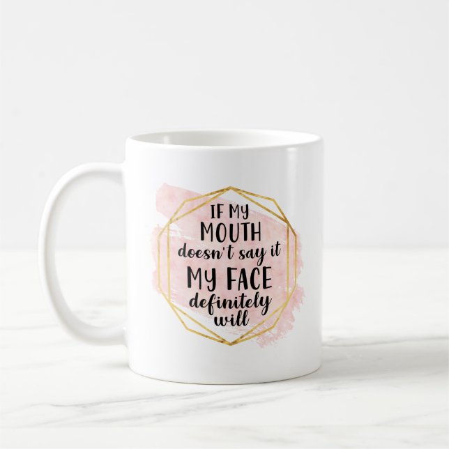Wenn mein Mund es nicht sagt, wird mein Gesicht be Kaffeetasse (Links)