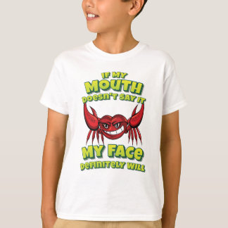 Wenn mein Mund es nicht sagt, wird mein Gesicht be T-Shirt