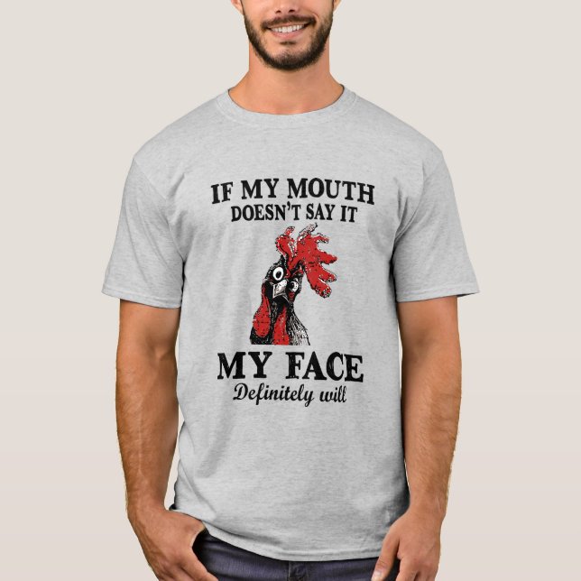 Wenn mein Mund es nicht sagt, wird mein Gesicht be T-Shirt (Vorderseite)